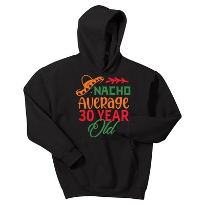 Nacho Average 30 Year Cinco De Mayo Kids Hoodie