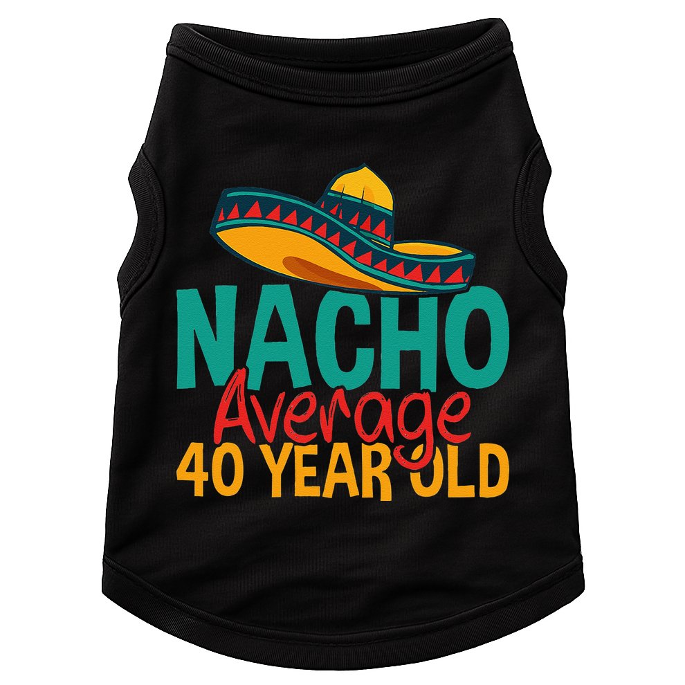 Nacho Average 40 Year Old Cinco De Mayo 40th Birthday Doggie Tank