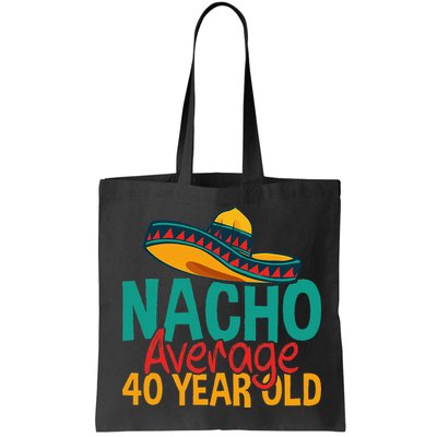 Nacho Average 40 Year Old Cinco De Mayo 40th Birthday Bag