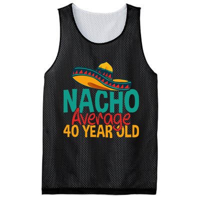Nacho Average 40 Year Old Cinco De Mayo 40th Birthday Mesh Reversible Basketball Jersey Tank