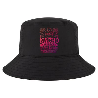 Nacho Average 5Th Fifth Grade Teacher Team Gift Cool Comfort Performance Bucket Hat