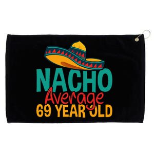 Nacho Average 69 Year Old Cinco De Mayo 69th Birthday Grommeted Golf Towel