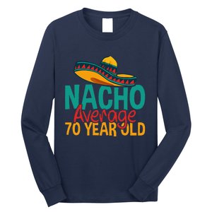 Nacho Average 70 Year Old Cinco De Mayo 70th Birthday Long Sleeve Shirt