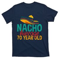 Nacho Average 70 Year Old Cinco De Mayo 70th Birthday T-Shirt