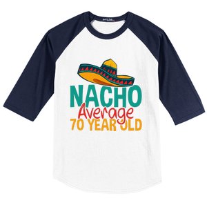 Nacho Average 70 Year Old Cinco De Mayo 70th Birthday Baseball Sleeve Shirt