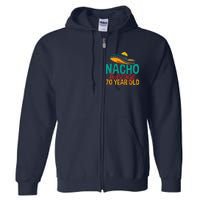 Nacho Average 70 Year Old Cinco De Mayo 70th Birthday Full Zip Hoodie