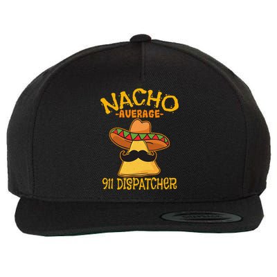 Nacho Average 911 Dispatcher Mexican Messenger Cinco De Mayo Wool Snapback Cap