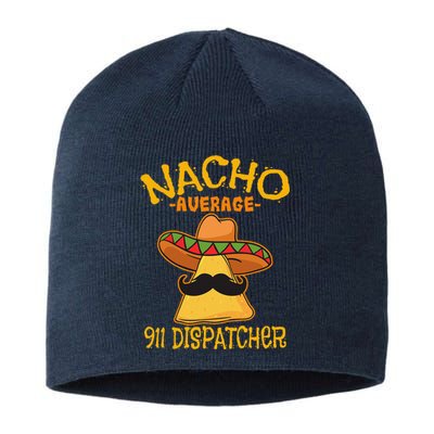 Nacho Average 911 Dispatcher Mexican Messenger Cinco De Mayo Sustainable Beanie