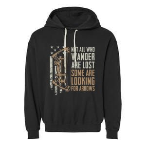 Not All Are Lost Some Looking For Arrows Bow Funny Archery Garment-Dyed Fleece Hoodie