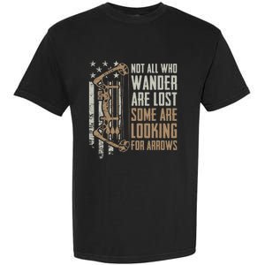 Not All Are Lost Some Looking For Arrows Bow Funny Archery Garment-Dyed Heavyweight T-Shirt