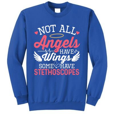 Not All Angels Have Wings Some Have Stethoscopes Funny Nurse Gift Sweatshirt