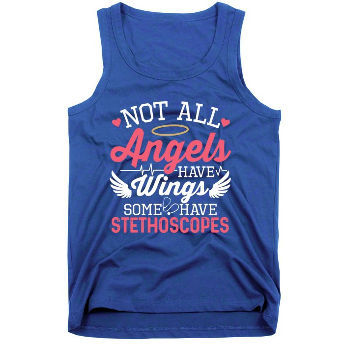 Not All Angels Have Wings Some Have Stethoscopes Funny Nurse Gift Tank Top