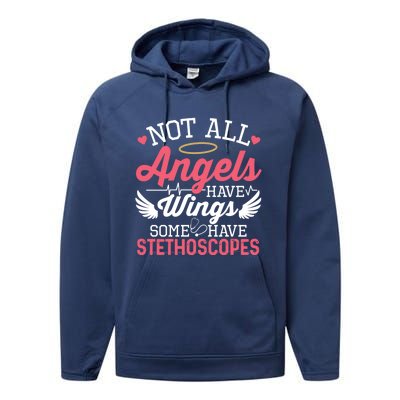 Not All Angels Have Wings Some Have Stethoscopes Funny Nurse Gift Performance Fleece Hoodie