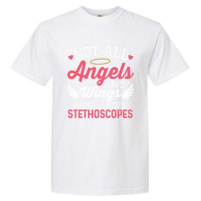 Not All Angels Have Wings Some Have Stethoscopes Funny Nurse Gift Garment-Dyed Heavyweight T-Shirt