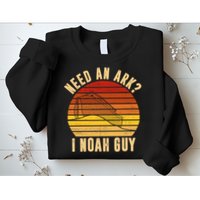 Need An Ark I Noah Guy Funny Christian Sweatshirt