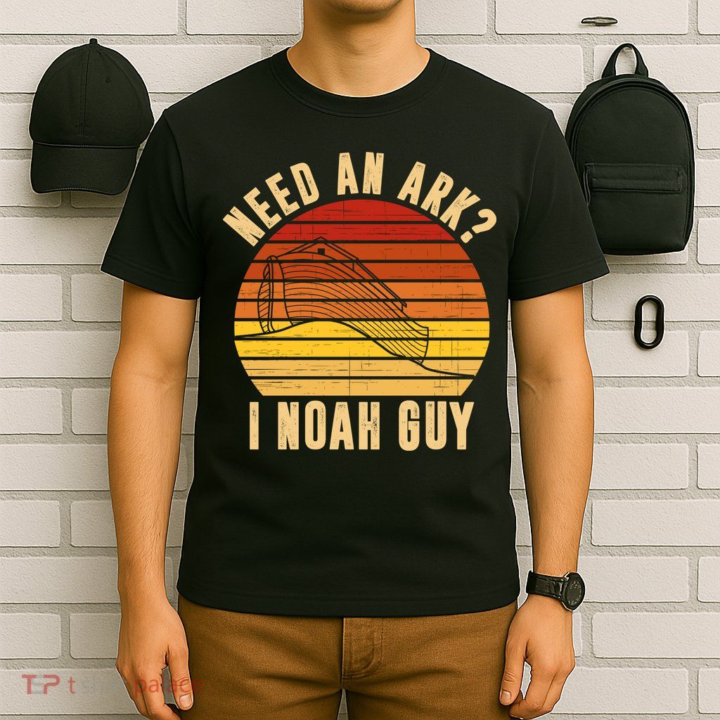 Need An Ark I Noah Guy Funny Christian T-Shirt