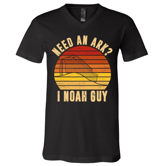 Need An Ark I Noah Guy Funny Christian V-Neck T-Shirt