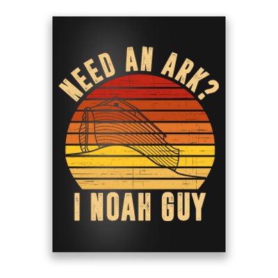 Need An Ark I Noah Guy Funny Christian Poster