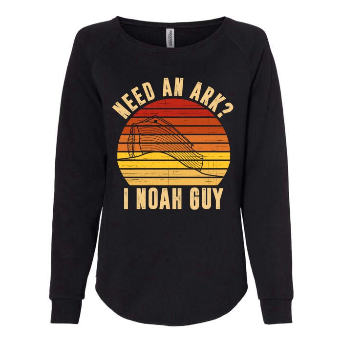 Need An Ark I Noah Guy Funny Christian Womens California Wash Sweatshirt