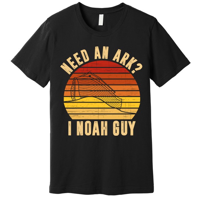 Need An Ark I Noah Guy Funny Christian Premium T-Shirt