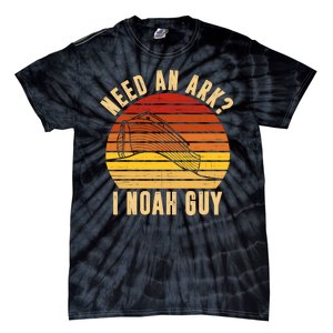 Need An Ark I Noah Guy Funny Christian Tie-Dye T-Shirt