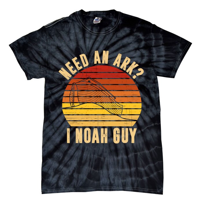 Need An Ark I Noah Guy Funny Christian Tie-Dye T-Shirt