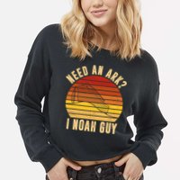 Need An Ark I Noah Guy Funny Christian Cropped Pullover Crew
