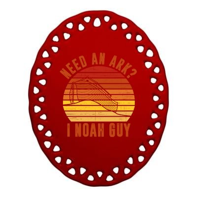 Need An Ark I Noah Guy Funny Christian Ceramic Oval Ornament