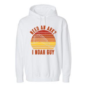 Need An Ark I Noah Guy Funny Christian Garment-Dyed Fleece Hoodie