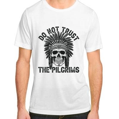 Native American American Indian Do Not Trust The Pilgrims Adult ChromaSoft Performance T-Shirt