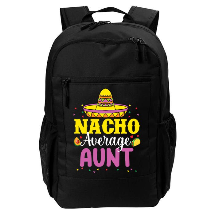 Nacho Average Aunt Wo Cinco De Mayo Mexican Party Daily Commute Backpack