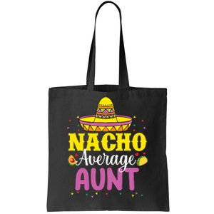 Nacho Average Aunt Wo Cinco De Mayo Mexican Party Tote Bag