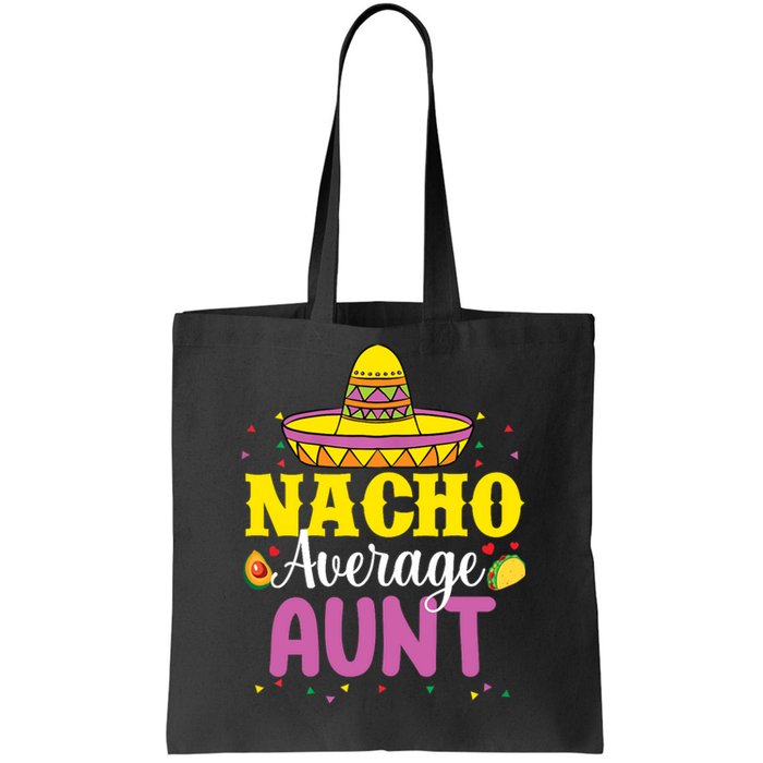 Nacho Average Aunt Wo Cinco De Mayo Mexican Party Tote Bag