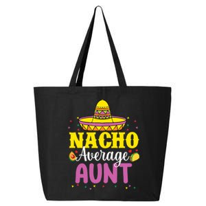 Nacho Average Aunt Wo Cinco De Mayo Mexican Party 25L Jumbo Tote