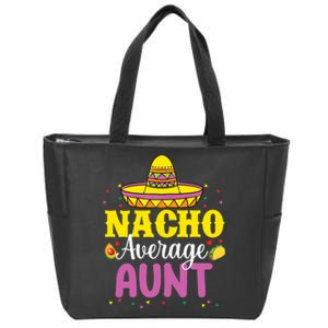 Nacho Average Aunt Wo Cinco De Mayo Mexican Party Zip Tote Bag