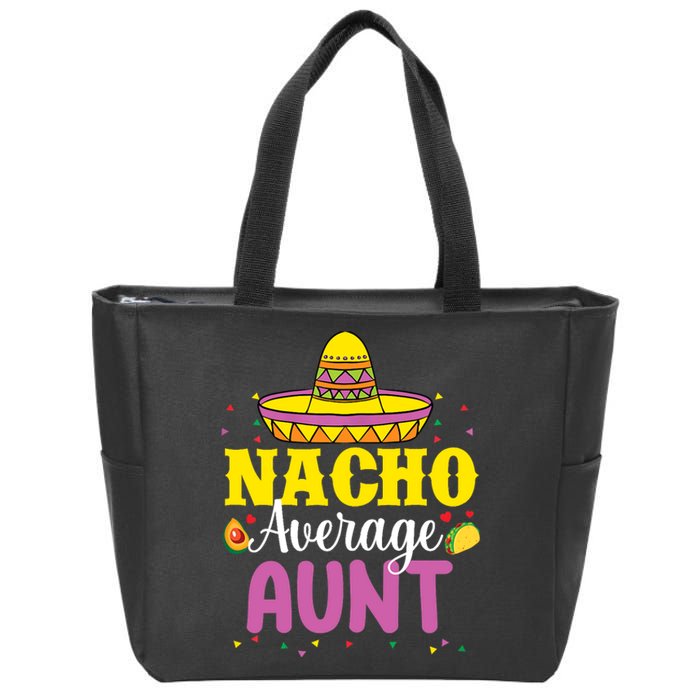 Nacho Average Aunt Wo Cinco De Mayo Mexican Party Zip Tote Bag