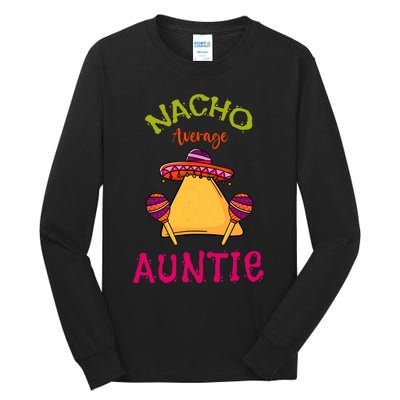 Nacho Average Auntie Mexican Cinco De Mayo Aunt Fiesta Tall Long Sleeve T-Shirt