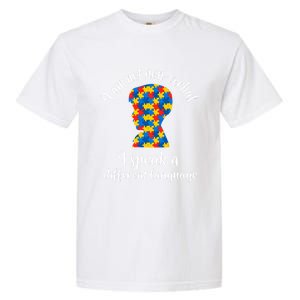 NonVerbal Autism Awareness Speech Problem Meaningful Gift Garment-Dyed Heavyweight T-Shirt