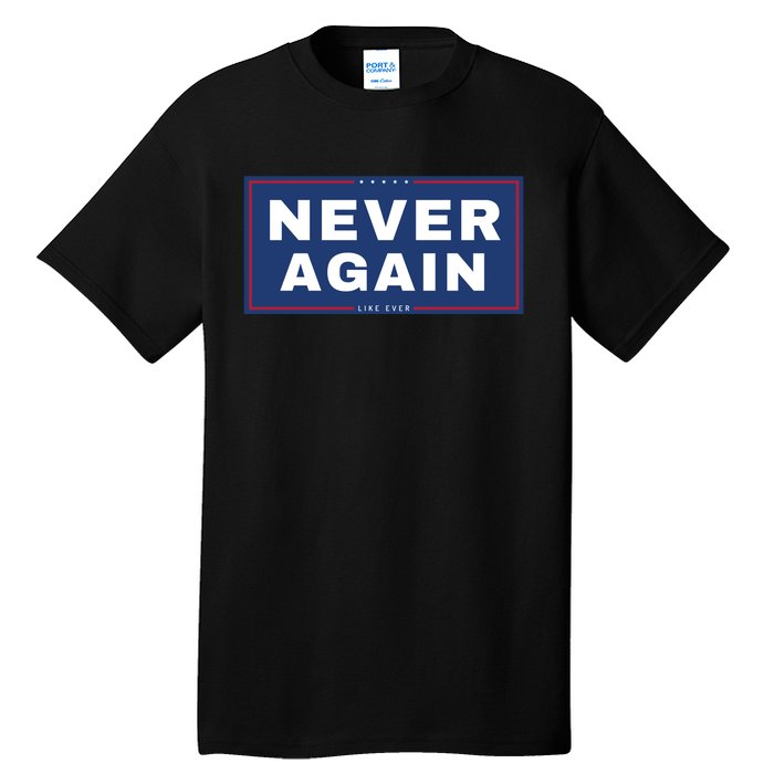 Never Again Anti Trump Tall T-Shirt