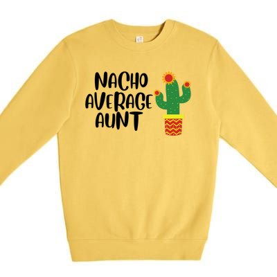 Nacho Average Aunt Sunflower Cactus Premium Crewneck Sweatshirt