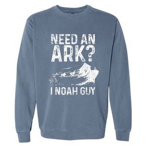 Need An Ark I Noah Guy Funny Christian Pastor Bible Jesus Garment-Dyed Sweatshirt