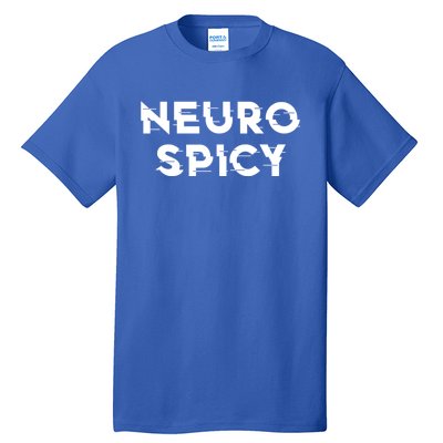 Neurospicy Adhd Autism Neurodiversity Neurodivergent Gift Tall T-Shirt