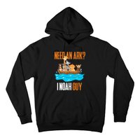 Need An Ark? I Noah Guy Pun Church Gift Hoodie