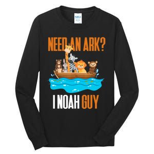 Need An Ark? I Noah Guy Pun Church Gift Tall Long Sleeve T-Shirt