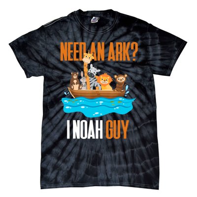 Need An Ark? I Noah Guy Pun Church Gift Tie-Dye T-Shirt