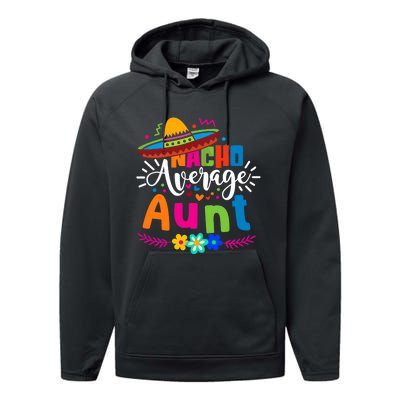 Nacho Average Aunt Auntie Cinco De Mayo Mexican Fiesta Performance Fleece Hoodie