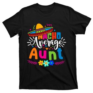 Nacho Average Aunt Auntie Cinco De Mayo Mexican Fiesta T-Shirt