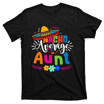 Nacho Average Aunt Auntie Cinco De Mayo Mexican Fiesta T-Shirt