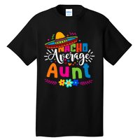 Nacho Average Aunt Auntie Cinco De Mayo Mexican Fiesta Tall T-Shirt