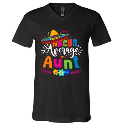 Nacho Average Aunt Auntie Cinco De Mayo Mexican Fiesta V-Neck T-Shirt